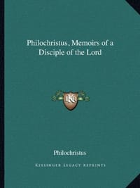 Philochristus, Memoirs of a Disciple of the Lord