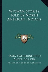 Wigwam Stories Told by North American Indians