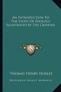 An Introduction to the Study of Zoology Illustrated by the Crayfish