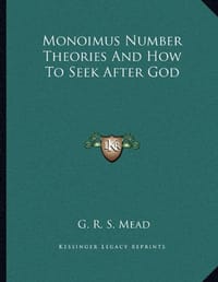 Monoimus Number Theories and How to Seek After God