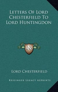 Letters of Lord Chesterfield to Lord Huntingdon