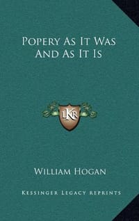 Popery as It Was and as It Is