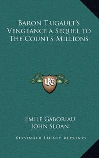 Baron Trigault's Vengeance a Sequel to the Count's Millions