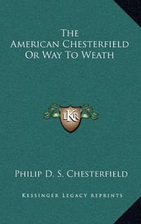 The American Chesterfield or Way to Weath