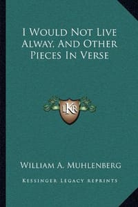 I Would Not Live Alway, and Other Pieces in Verse