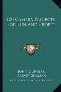 100 Camera Projects for Fun and Profit
