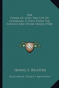 The Power of Love; The City of Comrades; A Voice from the Inthe Power of Love; The City of Comrades; A Voice from the Infinite and Other Verses