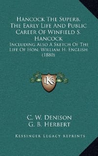 Hancock the Superb, the Early Life and Public Career of Winfield S. Hancock
