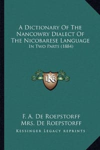 A Dictionary of the Nancowry Dialect of the Nicobarese Language