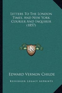 Letters to the London Times, and New York Courier and Inquirer