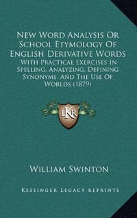 New Word Analysis or School Etymology of English Derivative Words