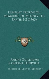 L'Enfant Trouve Ou Memoires de Menneville, Partie 1-2