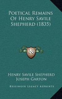 Poetical Remains of Henry Savile Shepherd