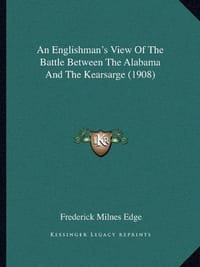 An Englishman's View of the Battle Between the Alabama and the Kearsarge