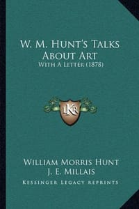 W. M. Hunt's Talks about Art W. M. Hunt's Talks about Art