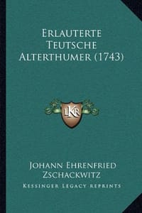Erlauterte Teutsche Alterthumer