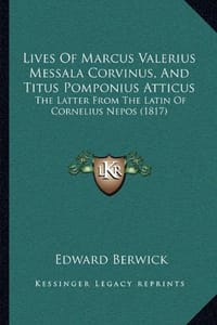 Lives of Marcus Valerius Messala Corvinus, and Titus Pomponius Atticus