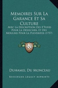 Memoires Sur La Garance Et Sa Culture