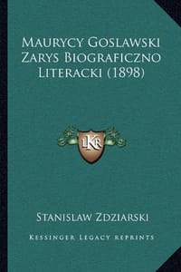 Maurycy Goslawski Zarys Biograficzno Literacki