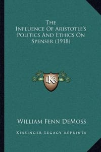 The Influence of Aristotle's Politics and Ethics on Spenser
