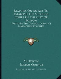 Remarks on an ACT to Establish the Superior Court of the City of Boston