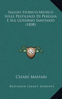 Saggio Storico-Medico Sulle Pestilenze Di Perugia E Sul Governo Sanitario