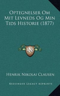 Optegnelser Om Mit Levneds Og Min Tids Historie