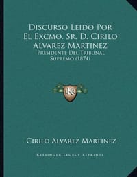 Discurso Leido Por El Excmo. Sr. D. Cirilo Alvarez Martinez