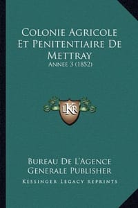 Colonie Agricole Et Penitentiaire de Mettray