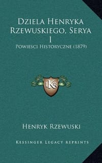 Dziela Henryka Rzewuskiego, Serya I