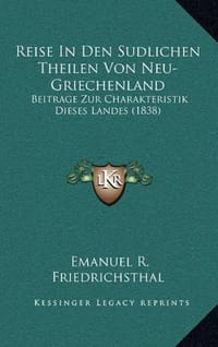 Reise in Den Sudlichen Theilen Von Neu-Griechenland