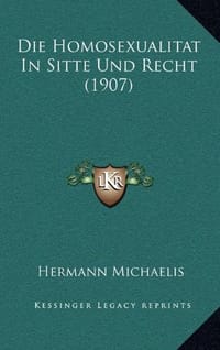 Die Homosexualitat in Sitte Und Recht