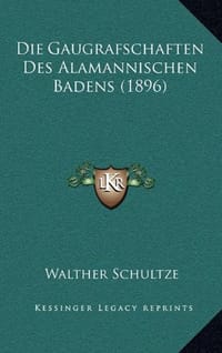 Die Gaugrafschaften Des Alamannischen Badens