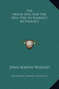The Moon Dog and the Hell Dog in Symbolic Mythology