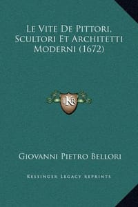 Le Vite de Pittori, Scultori Et Architetti Moderni