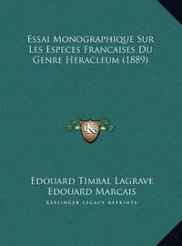 Essai Monographique Sur Les Especes Francaises Du Genre Heracleum