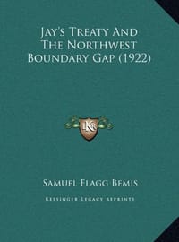 Jay's Treaty and the Northwest Boundary Gap