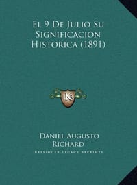 El 9 de Julio Su Significacion Historica