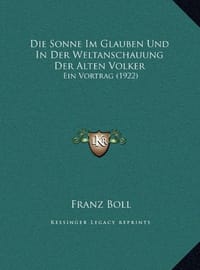Die Sonne Im Glauben Und in Der Weltanschauung Der Alten Voldie Sonne Im Glauben Und in Der Weltanschauung Der Alten Volker Ker