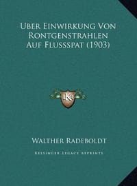 Uber Einwirkung Von Rontgenstrahlen Auf Flussspat