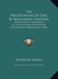 The Precipitation of Zinc by Manganese Peroxide the Precipitation of Zinc by Manganese Peroxide