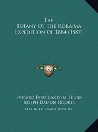 The Botany of the Roraima Expedition of 1884