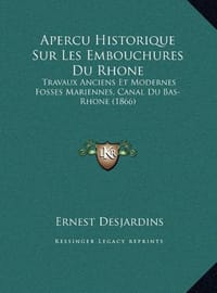 Apercu Historique Sur Les Embouchures Du Rhone