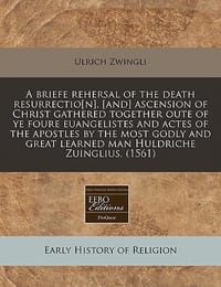 A   Briefe Rehersal of the Death Resurrectio