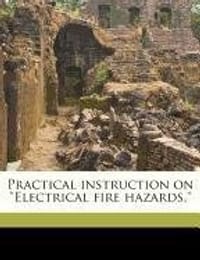 Practical Instruction on "Electrical Fire Hazards,"