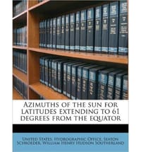 Azimuths of the Sun for Latitudes Extending to 61 Degrees from the Equator