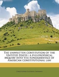The Unwritten Contitution of the Untited States