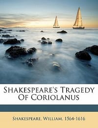 Shakespeare's Tragedy of Coriolanus - Shakespeare, William