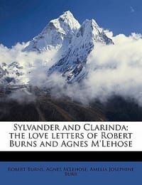 Sylvander and Clarinda; The Love Letters of Robert Burns and Agnes M'Lehose