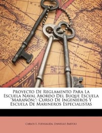 Proyecto de Reglamento Para La Escuela Naval Abordo del Buque Escuela "Maranon;"